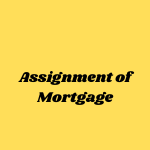 Assignment of Mortgage