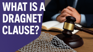 What Is a Dragnet Clause?